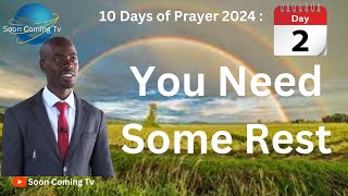 10 Days of Prayer 2024  Day 2   You Need Some Rest  Pr John Keragori [upl. by Sej]