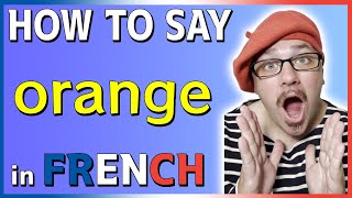 How to say ORANGE in French  Pronounce ORANGE in French  COLORS in FRENCH [upl. by Anidualc]