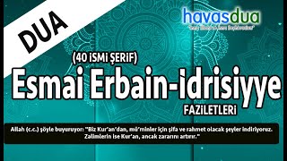 Esma i Erbain İdrisiyye I Allah ın İdris as Hediye Ettiği 40 Güzel ismi Şerifinin Fazileti [upl. by Eimarrej630]