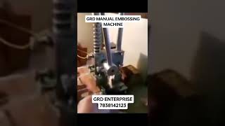 GRD MANUAL EMBOSSING MACHINE NEW DELHI 7838142123 [upl. by Yelik]