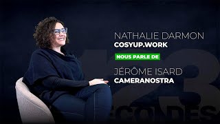 Nathalie Darmon  Cosyupwork nous parle de Jérôme Isard  CameraNostra [upl. by Airalednac]