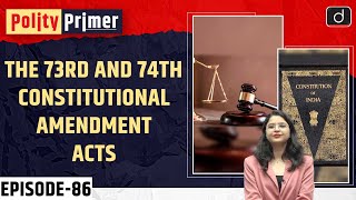 The 73rd and 74th Constitutional Amendment Acts  Polity Primer  Drishti IAS English [upl. by Uzziel819]