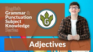 English Grammar amp Punctuation Subject Knowledge Series  Adjectives [upl. by Marice]