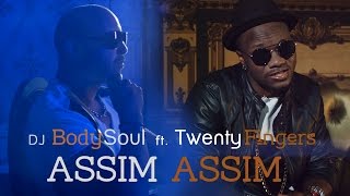 Dj BodySoul amp Twenty Fingers  Assim Assim Official Video UHD 4K [upl. by Mientao567]