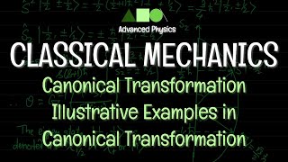 Classical Mechanics Canonical Transformation Illustrative Examples in Canonical Transformation  1 [upl. by Melisent630]