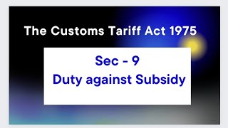 The Customs Tariff Act 1975 I SECTION 9 I Countervailing duty on subsidized articles I CBLR Exam [upl. by Jabez]