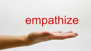 How to Pronounce empathize  American English [upl. by Nottirb]