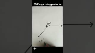 How to draw 230°ang 240°angle using protractorshorts [upl. by Ynaffi824]