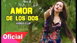 Deleites Andinos  Amor De Los Dos  Vídeo Oficial [upl. by Elliott421]