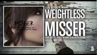 Misser  Weightless [upl. by Ortensia]