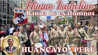 Himno Isabelino Banda de Exalumnos del Colegio Santa Isabel HuancayoPerú VIDEO 4K santaisabel [upl. by Daniele]