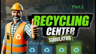 They hired me to take care of their trash  Recycling center simulator [upl. by Assil]