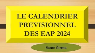 LE CALANDRIER PREVISIONNEL DES EAP 2024 [upl. by Novi112]