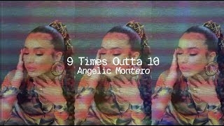 Angelic Montero  9 Times Outta 10 Official Lyric Video [upl. by Toma365]