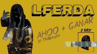 LFERDA  Ahoo Ganar 2MIX by Pb93 [upl. by Leandre]