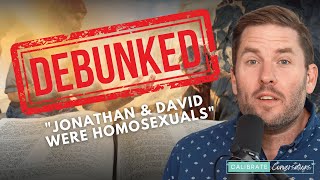 DEBUNKED quotJonathan amp David Were Homosexualsquot  LGBTQ  Homosexuality  Biblical Truth  Brady Cone [upl. by Nylirrehs]