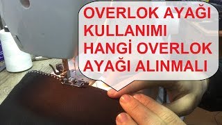 Overlok Ayağı Kullanımı Hangi Ayak Alınmalı Karşılaştırma [upl. by Nanaek847]