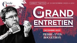 Grand Entretien de Décembre I Pierre Yves Rougeyron [upl. by Erkan]