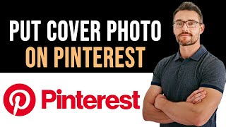 ✅ How To Put Cover Photo on Pinterest Full Guide [upl. by Ydnim]