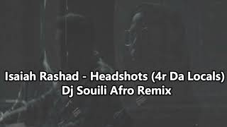 Isaiah Rashad  Headshots 4r Da Locals  Dj Souili Afro Remix [upl. by Nob692]