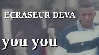 Ecraseur Deva you you [upl. by Arag756]