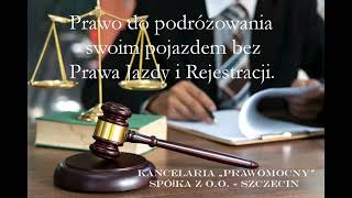 Prawo do podróżowania swoim pojazdem  bez Prawa Jazdy i Rejestracji [upl. by Arundell]