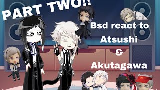 Bsd reacts to Atsushi amp Akutagawa  23  Akutagawa’s Part  BSD x GL2 [upl. by Yellat]