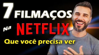 7 FILMES SENSACIONAIS NA NETFLIX  Só Filmão [upl. by Kleiman]