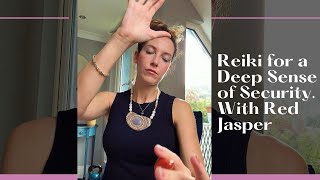 Reiki For A Deep Sense of Security and Safety with Red Jasper [upl. by Flanna764]