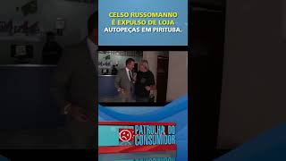 CELSO RUSSOMANNO É EXPULSO DE LOJA DE AUTOPEÇAS EM PIRITUBA [upl. by Aromas15]