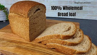 100 Wholemeal Bread Loaf  30 Ways to Make Bread  Part 2  Megshaw’s Kitchen [upl. by Asirrac]