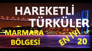 HAREKETLİ MARMARA TÜRKÜLERİ  EN İYİ 20 Kesintisizeskitürküler [upl. by Durham646]