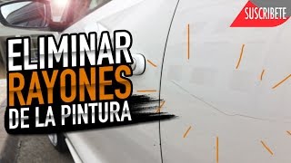 COMO QUITAR RAYONES DEL AUTO FÁCIL Y RÁPIDO [upl. by Aynnat]