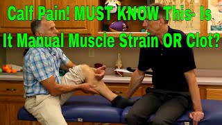 Calf Pain MUST KNOW This Is it Manual Muscle Strain or Clot [upl. by Granlund512]