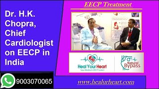 Dr HK ChopraChief Cardiologist on EECP in India [upl. by Greenebaum]