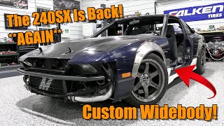 The 240SX RESTOMOD Gets A Custom WIDEBODY [upl. by Erdnaek]