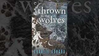 Thrown to the Wolves Big Bad Wolf 3  Charlie Adhara [upl. by Kenney]