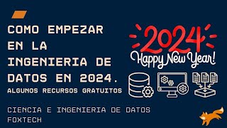 Como empezar en la Ingenieria de Datos en 2024 Algunos recursos gratuitos Ingeniero de Datos [upl. by Botsford416]