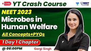 Microbes in Human Welfare  All Concepts  PYQs  NEET 2023  Dr Gargi Singh [upl. by Ibrik]