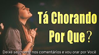 Louvores e Adoração  Melhores Músicas Gospel Mais Tocadas  Hinos Evangélicos Tá Chorando Por Quê [upl. by Shue130]