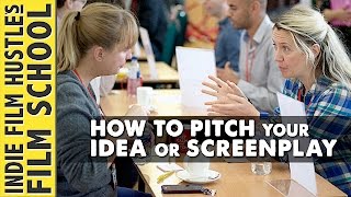 How to Pitch Your Screenplay or Film Idea  IFH Film School  Business of Screenwriting [upl. by Etnud]