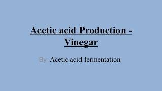 Acetic acid Production  Vinegar by acetic acid fermentation [upl. by Sension476]