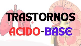 TRASTORNOS ACIDOBASE ACIDOSIS Y ALCALOSIS RESPIRATORIA LECTURA DE GASOMETRIA PARTE 2 [upl. by Minica]