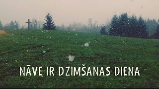 NĀVE IR DZIMŠANAS DIENA [upl. by Seth]