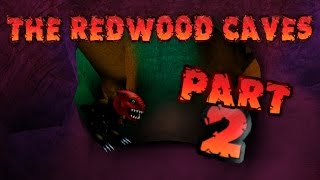 The Redwood Caves Part 2 [upl. by Rives971]