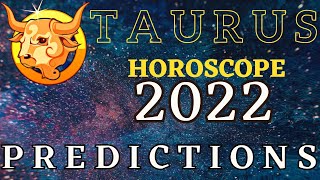 Taurus horoscope 2022  TAURUS 2022 HOROSCOPE PREDICTIONS [upl. by Aehsa]