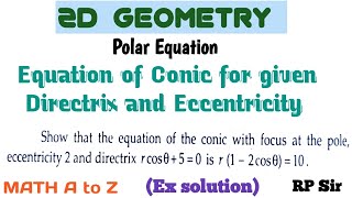 Equation of the Conic with focus at the pole Eccentricity 2 amp Directrix rcos50 is r12cos10 [upl. by Llednew601]