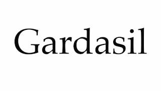 How to Pronounce Gardasil [upl. by Burns]