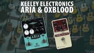 Keeley Electronics Aria Compressor Drive and Oxblood Overdrive [upl. by Wendolyn]