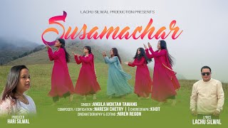 SUSAMACHAR  ANGILA MOKTAN TAMANG  LACHU SILWAL  NARESH CHETRY  NEW NEPALI SONG  OFFICIAL VIDEO [upl. by Kingsly]